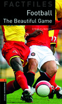 Oxford Bookworms Library Factfiles Level 2: Football The Bea